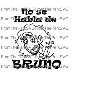 Encanto No Se Habla de Bruno Espanol Spanish We Don&#39;t Talk About Bruno Digital File Download / SVG / PDF / DXF