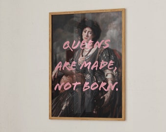 Queens are made not born, Feminist decor, altered art, classical Wall art, pink home decor, eclectic prints, sassy quote Print, boss quote