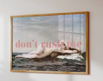 Don&#39;t Rush Me print, Altered Art Print, Funky Trendy Art Prints, Preppy Dorm Decor, Printed and shipped, Sassy Quote Art, Funny Quote Poster