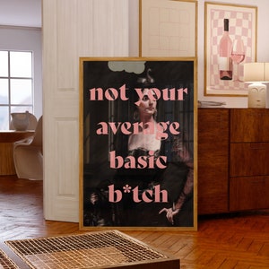 Not your average basic bitch poster, Funny Quote Poster, Maximalism Wall Art, Classical Art Poster, Eclectic prints, Sassy quote Print
