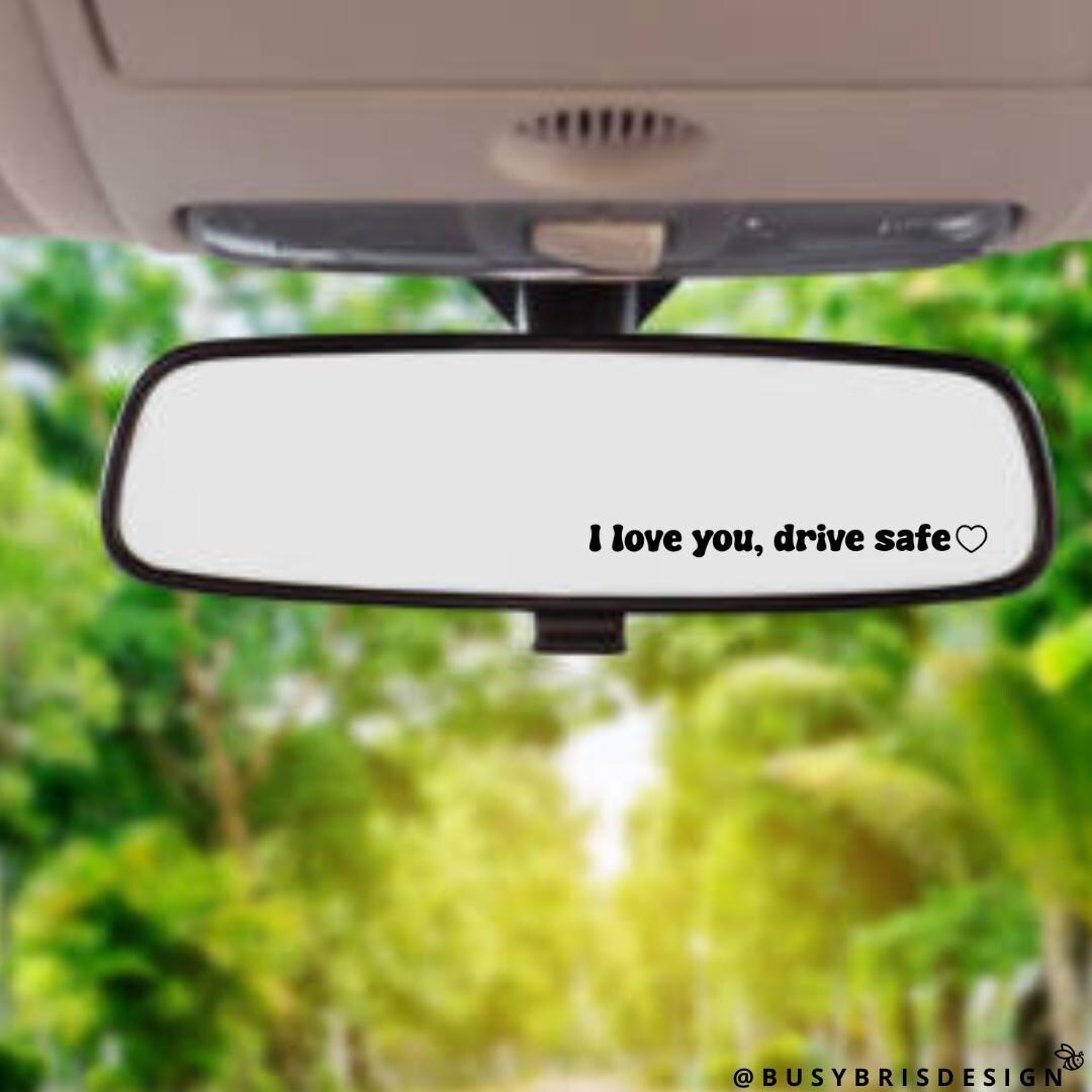 I LOVE YOU DRIVE SAFE HEART Vinyl Decal Sticker Car Truck Van Rear