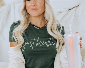 Just Breathe T-Shirt | Unisex Shirt | Breathe Work | Gifts for Her | De-Stress Shirt | Anxiety Shirt | Meditation Shirt | Yoga Shirt