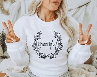 Thankful Sweatshirt | Flower Wreath Sweater | Fall Shirt | Gratitude Shirt | Floral Sweater | Thanksgiving Sweatshirt