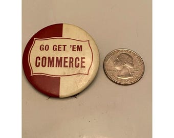 Vintage Commerce High School Go get 'Em Button Pin Pinback TX OK GA