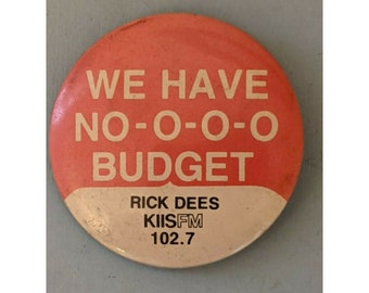 Vintage Rick Dees KIIS 102.7 FM No Budget Pin Pinback Button Rare!