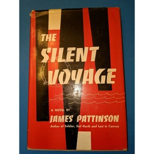 HC/DJ Book - The Silent Voyage by Pattinson, James 1st First Ed 1958 Sea Ships