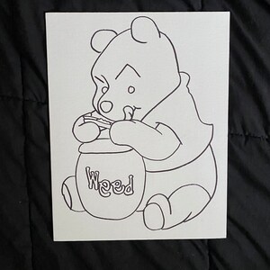 May include: A black and white line drawing of Winnie the Pooh holding a honey pot labeled "Weed".