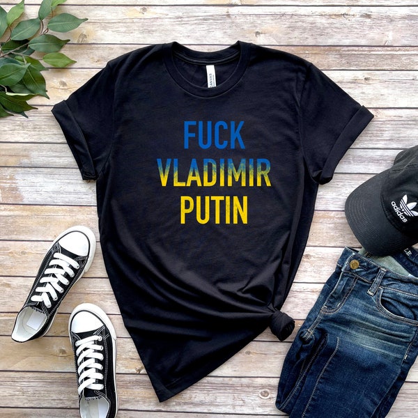 Fuck Putin Shirt, Stand With Ukraine