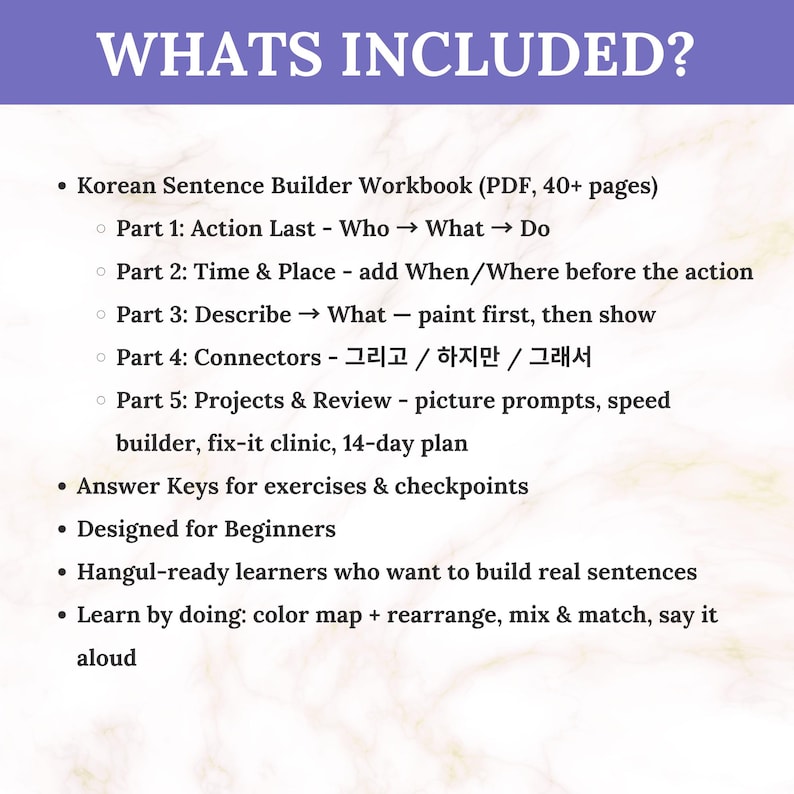 A purple background with white text that reads 'WHATS INCLUDED?'. Below the title is a bulleted list detailing the contents of a Korean Sentence Builder Workbook. The list includes workbook parts, answer keys, and features for beginners and Hangul-ready learners.