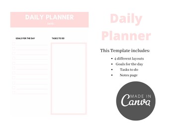 May include: A printable daily planner template with a pink and white color scheme. The template includes sections for goals, tasks, and notes. The text "Daily Planner" is displayed in a large font at the top of the page. The text "This Template includes:" is followed by a bulleted list of features: 4 different layouts, goals for the day, tasks to do, and notes page. The text "MADE IN Canva" is displayed in a circle with a gray background.