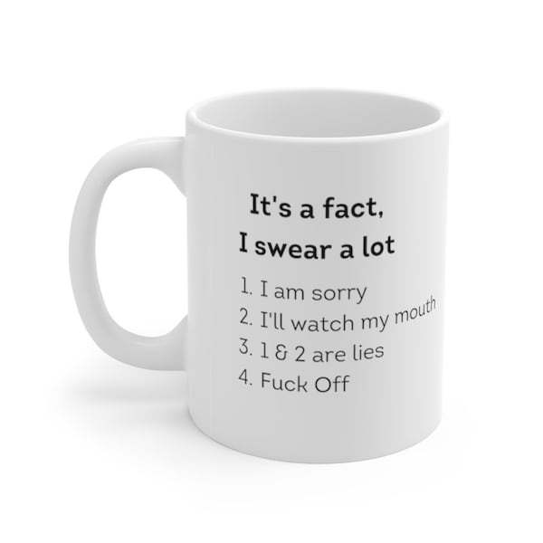 It's a fact, I swear a lot coffee mug/funny mug/snarky mug/coffee mug/ Ceramic Mug/ 11oz m