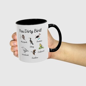 Funny Bird Pun Mug | You Dirty Bird Coffee Cup | Ornithology Humor Gift | Naughty Bird Names | Birdwatcher Gag Present