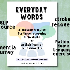 May include: A white book titled "EVERYDAY WORDS" with text about stroke recovery and dementia. The book is a language resource for patients and includes exercises for home use. The cover also mentions "SLP resource".
