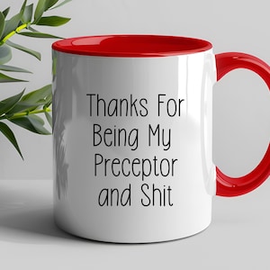 Funny Preceptor Accent Coffee Mug (11, 15oz), Preceptor Gift, Gift for Preceptor, Nurse Preceptor, Mentor Gift