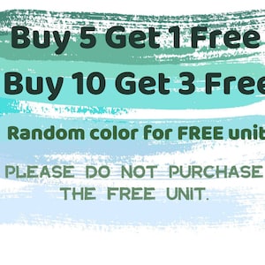 K&ouml;nnte beinhalten: Eine blaue und gr&uuml;ne Grafik mit dem Text "Buy 5 Get 1 Free" und "Buy 10 Get 3 Free". Der Text "Random color for FREE unit" und "PLEASE DO NOT PURCHASE THE FREE UNIT." ist ebenfalls enthalten.
