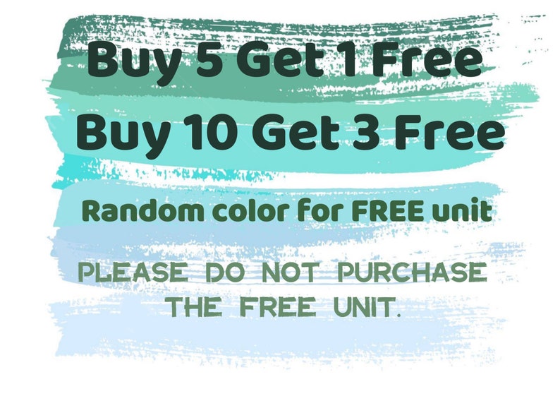 K&ouml;nnte beinhalten: Eine blaue und gr&uuml;ne Grafik mit dem Text "Buy 5 Get 1 Free" und "Buy 10 Get 3 Free". Der Text "Random color for FREE unit" und "PLEASE DO NOT PURCHASE THE FREE UNIT." ist ebenfalls enthalten.