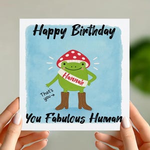 Carte d'anniversaire personnalisée grenouille - chapeau et bottes champignon vénéneux drôles - vous un humain fabuleux - nom personnalisé - carte d'anniversaire mignonne lunatique