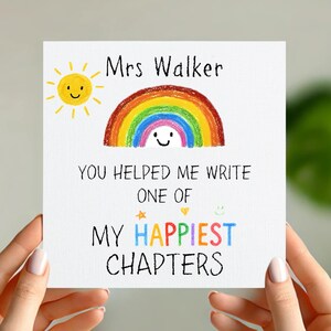 Carte de remerciement personnalisée pour professeur, motif arc-en-ciel, carte de fin d'année d'un enfant, vous m'avez aidé à écrire l'un de mes chapitres les plus heureux