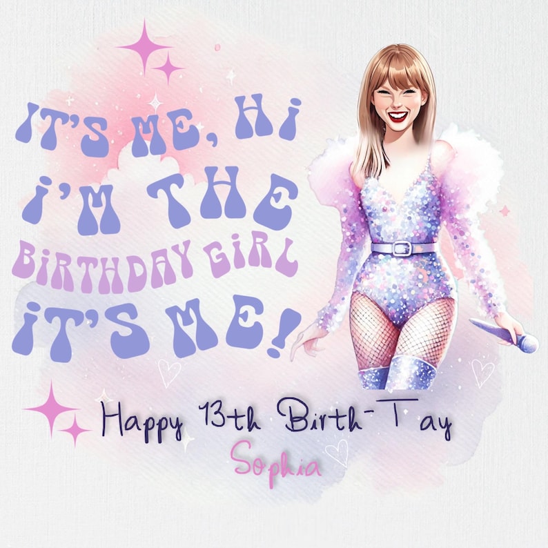 Puede incluir: Una tarjeta de cumplea&ntilde;os rosa y morada con una ilustraci&oacute;n de dibujos animados de una mujer con el pelo largo y rubio que lleva un atuendo plateado brillante. El texto de la tarjeta dice "IT'S ME, HI I'M THE BIRTHDAY GIRL IT'S ME!" y "Happy 13th Birth-Tay Sophia".