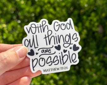 Die Cut Vinyl Sticker - With God all things are possible - Matthew 19:26