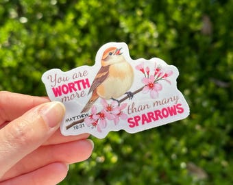 Die Cut Vinyl Sticker - Worth More than many Sparrows - Matthew 10:31 - English or Spanish