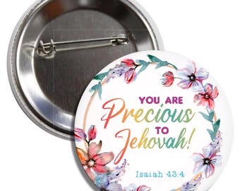 2.25" - You are Precious to Jehovah-  Button/Pin
