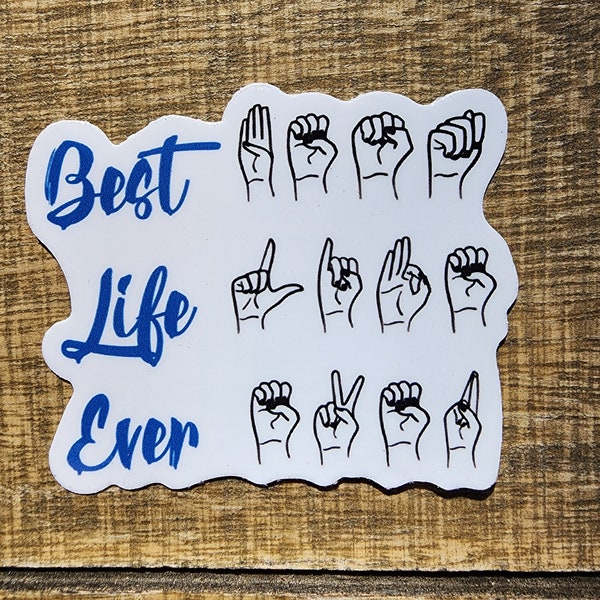 Die Cut Vinyl Sticker - ASL - Best Life Ever