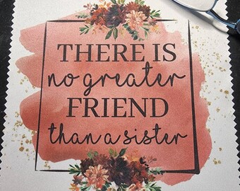 Microfiber Lens Cloth - There is no greater friend then a Sister