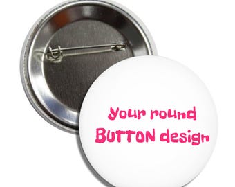 2/2.25 button - personalized with your personal design or image. (SQUARE OR ROUND)