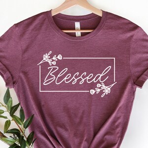 Blessed Shirt, Blessed T shirt For Women,Blessed Gift, blessed life, Faith T-Shirt, Thankful Shirt, Religious Shirt, Christian Shirt