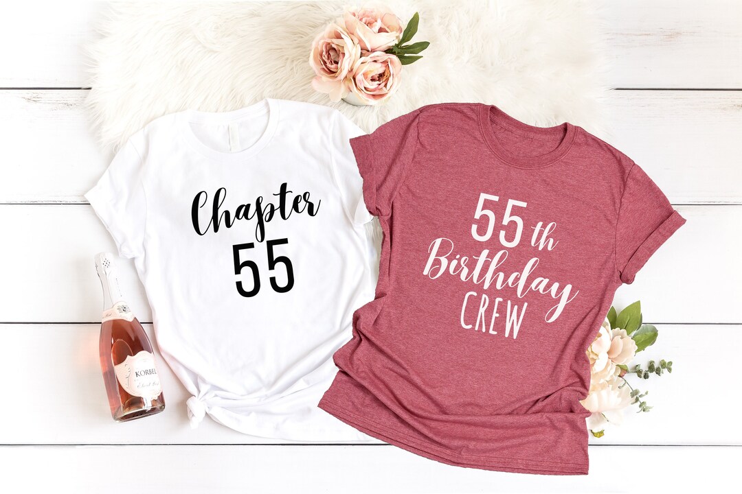 Chapter 55 Shirt, 55th Birthday Crew, 55th Birthday Shirt for Women ...