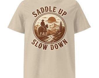 Saddle Up Slow Down Shirt | Western Horse Trail Riding Tee | Organic Cotton Cowboy Shirt