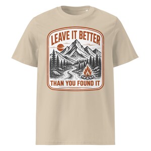 Leave It Better Than You Found It Shirt | Organic Cotton Hiking Tee | Leave No Trace Outdoor Gift