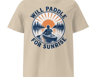 Will Paddle For Sunrise Shirt | Kayak Tee | Organic Cotton Paddling Shirt | Lake Life Gift