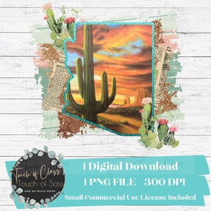May include: Digital download featuring a desert landscape within an outline of Arizona. The image includes a saguaro cactus, a sunset, and the text "1 Digital Download, 1 PNG FILE, 300 DPI, Small Commercial Use License Included."