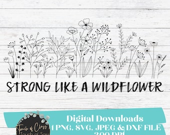 May include: Black and white line art of wildflowers with the text "STRONG LIKE A WILDFLOWER" on a white wood background. Below the text is a teal banner with the words "Digital Downloads" and file type information.