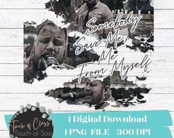 Jelly Roll Somebody Save Me Save Me From Myself Sublimation PNG Digital Download