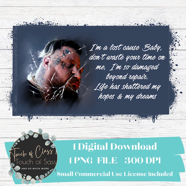 Jelly Roll Lost Cause Baby Broken Dreams Sublimation PNG Digital Download