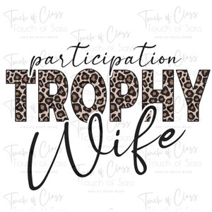 Sublimation Design Download PNG SVG Cut File Participation Trophy Wife in Black and Leopard