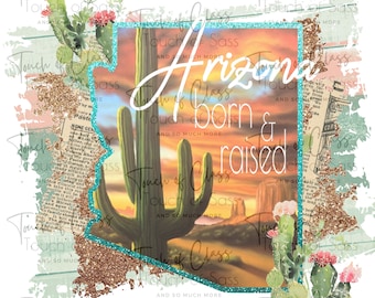 Arizona Born and Raised Sunset Arizona State Cactus Sublimation PNG Download ~ Clipart ~ Shirt Design ~ Digital Art