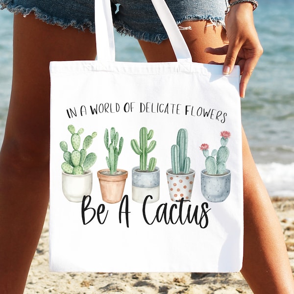 In A World Of Delicate Flowers Be A Cactus Sublimation Design Download PNG SVG Cut File