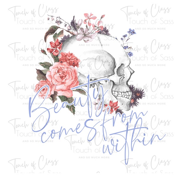 Beauty Come From Within Floral Skull Sublimation Design Download PNG SVG Cut File