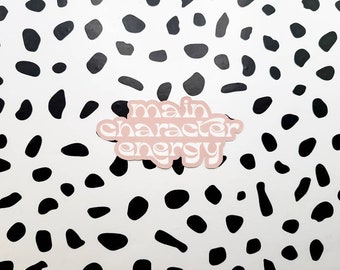 Main Character Energy - Waterproof Sticker - Laptop Sticker - Die Cut Sticker - Trendy Quote Sticker
