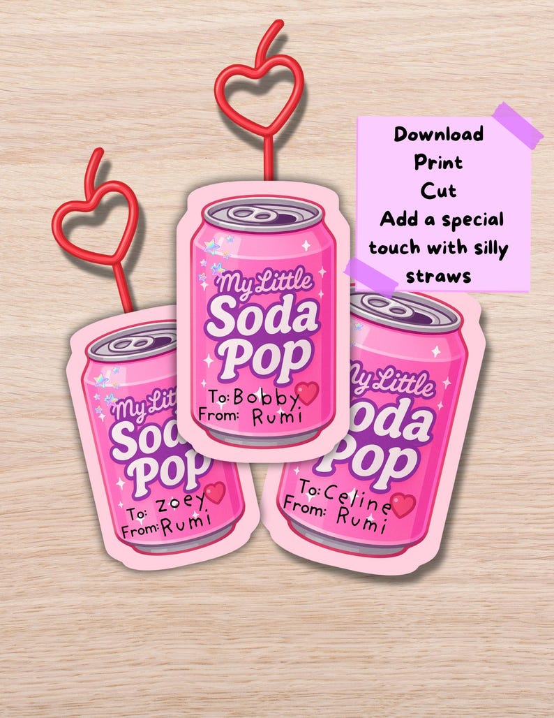 May include: Pink soda pop can-shaped stickers with the text "My Little Soda Pop" and personalized names. Each sticker has a red heart-shaped straw. A pink sticky note reads "Download, Print, Cut, Add a special touch with silly straws."