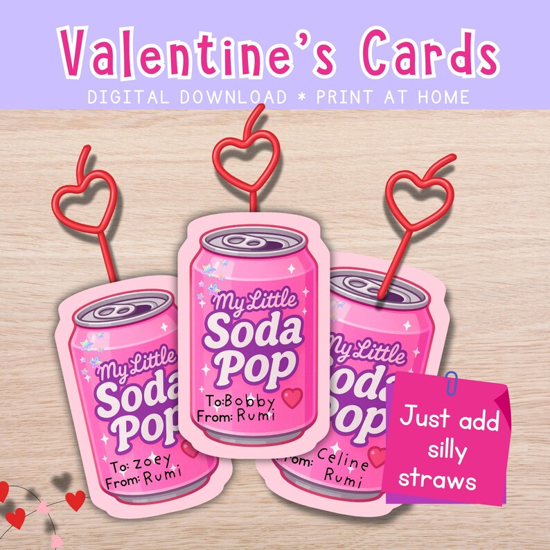 May include: Pink Valentine's Day cards shaped like soda cans with the text "My Little Soda Pop." Each card has a red heart-shaped straw. The text "Valentine's Cards" is at the top. A pink sticky note says "Just add silly straws."