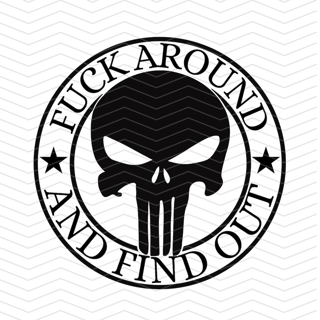 Fuck Around and Find Out Skull SVG PNG Etsy