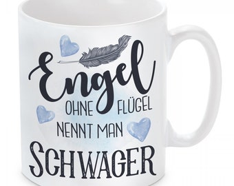 Tasse - Engel ohne Flügel nennt man Schwager