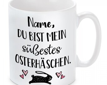 Tasse - Süßestes Osterhäschen (personalisierbar)