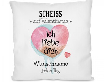 Pillow - Shit on Valentine's Day.... (customizable) I love you every day