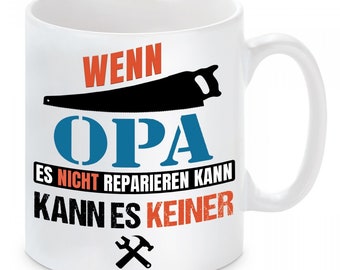 Tasse - Wenn Opa es nicht reparieren kann, kann es keiner